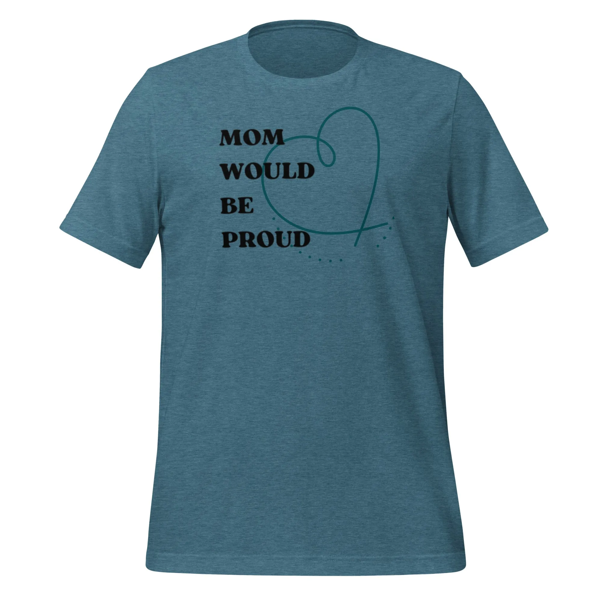 DUO MODERN "Mom Would Be Proud "Unisex T-shirt