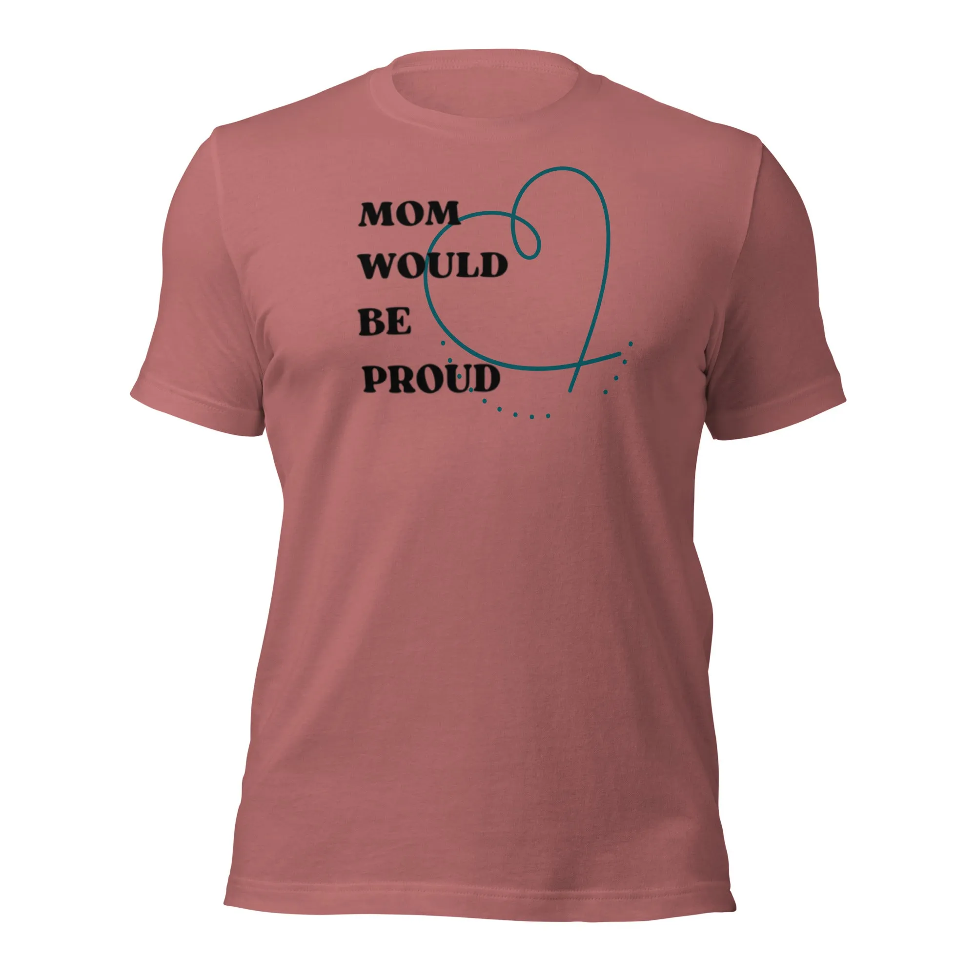 DUO MODERN "Mom Would Be Proud "Unisex T-shirt