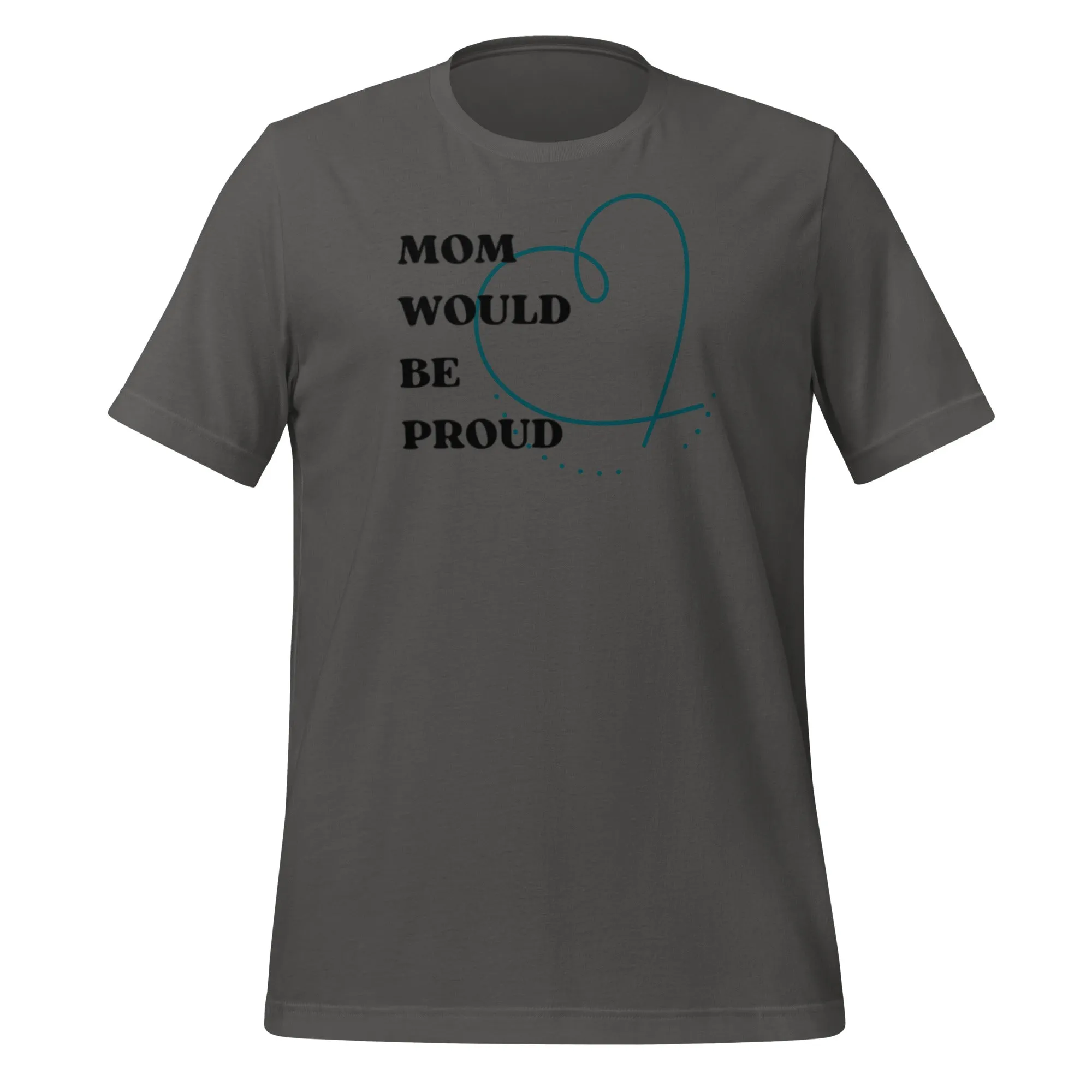 DUO MODERN "Mom Would Be Proud "Unisex T-shirt