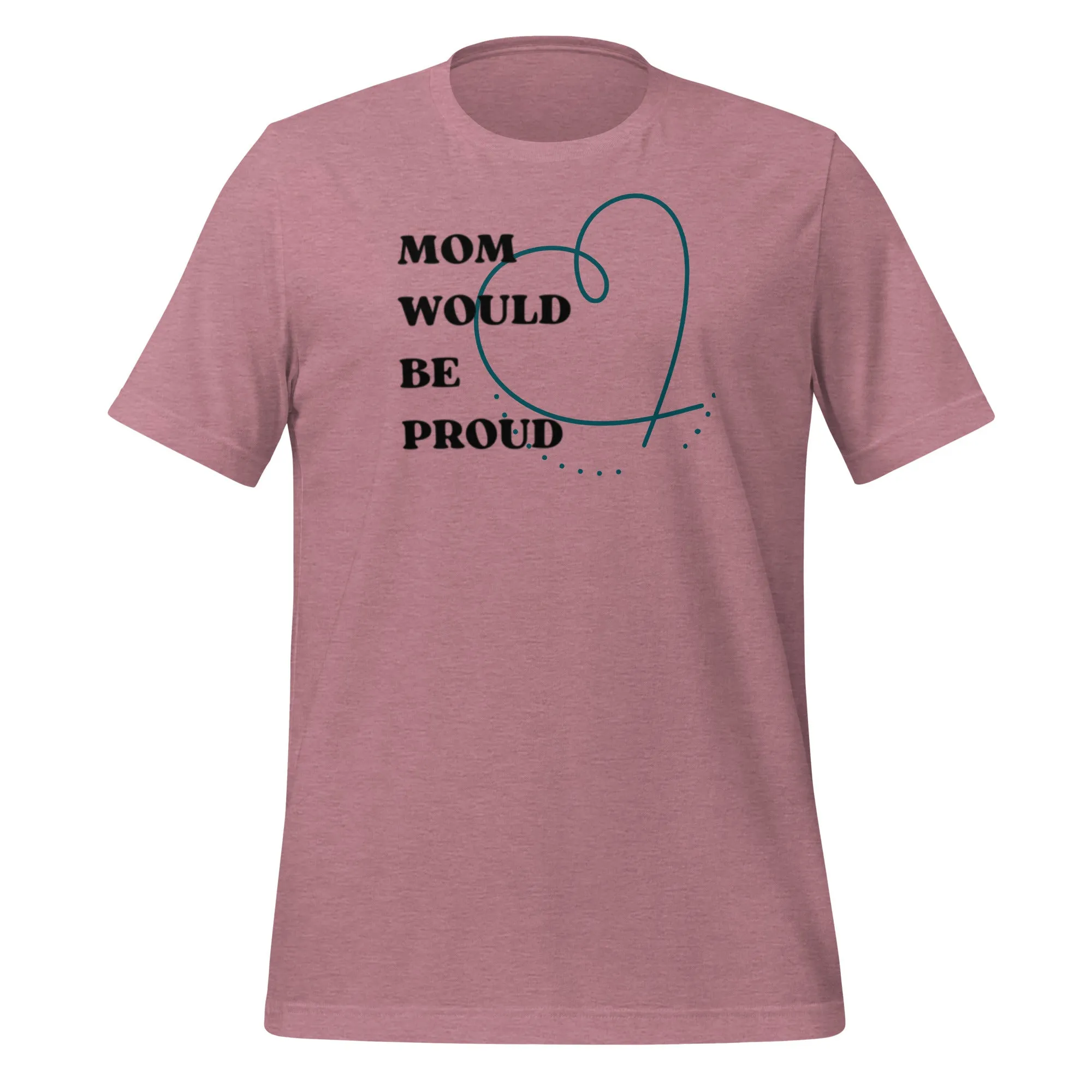 DUO MODERN "Mom Would Be Proud "Unisex T-shirt