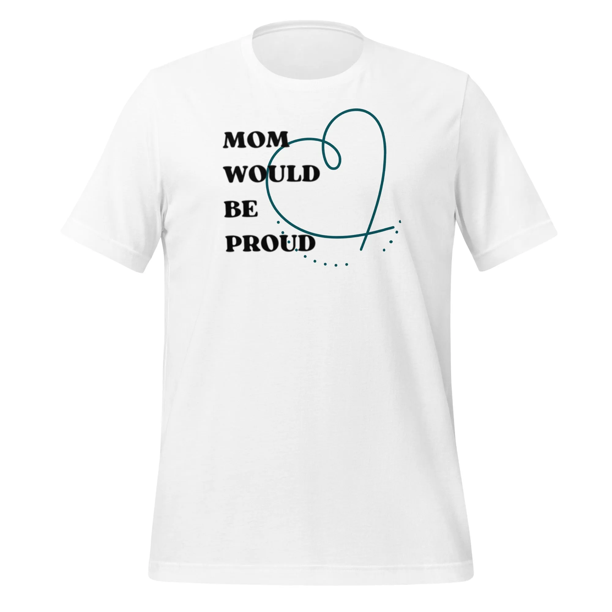 DUO MODERN "Mom Would Be Proud "Unisex T-shirt