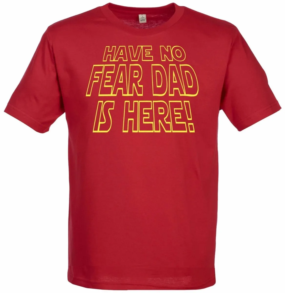 Have No Fear, Dad Is Here - Mens T-Shirt - Dads T-Shirt